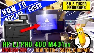 50.2 Fuser Error | HP LaserJet Pro 400 M402dn Solution