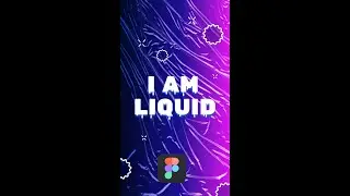 Liquid design in figma app 