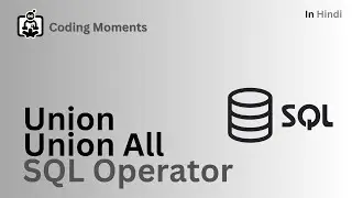 Union and Union All Operator in SQL in Hindi | SQL Operators | Union Operator | Union All Operator