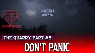 The Quarry ┃ Part #5 ┃Don't Panic