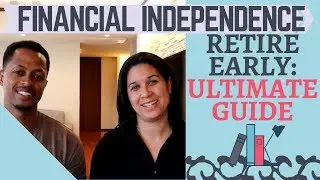 Financial Independence Retire Early (FIRE): Our Ultimate Guide