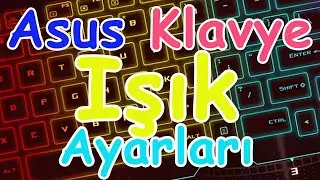 Asus Klavye Işığı Açma - Klavye Aydınlatma -Klavye Işık Ayarları  EN DETAYLI VİDEO