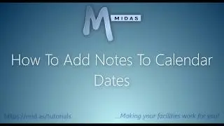 MIDAS: How To Add Notes To Calendar Dates
