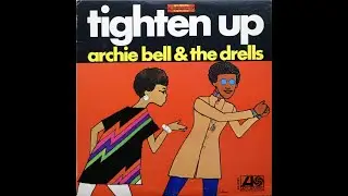 Archie Bell & The Drells - 