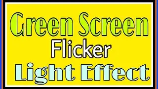 Best Green screen Flickers Light  Effect  ||  Flickers Light Effect Part 2 || #lighteffect #flicker.