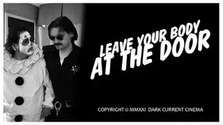 Leave Your Body at the Door (TRAILER A) - Dark Current Cinema