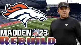 Sean Payton Saves the Broncos! Denver Broncos Madden 23 Offseason Rebuild
