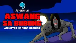 ASWANG SA BUBONG | PINOY ANIMATED HORROR STORIES