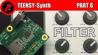 TEENSY-Synth PART 6: FILTER