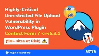 Contact Form 7 (5.3.1 & below) Vulnerable To Unrestricted File Upload