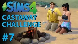 The Sims 4 Castaway Challenge (Part 7)