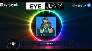 EYEJAY-SENORITA {2019}