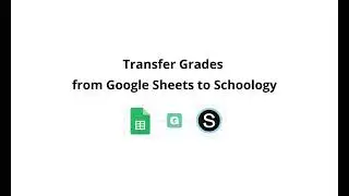 Transfer Grades from Google Sheets to Schoology with the Grading Assistant Chrome Extension