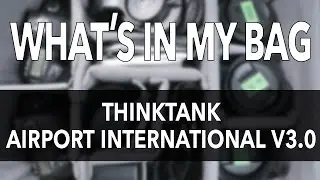 ThinkTank Airport International - What's in My Bag