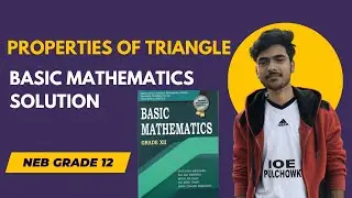 NEB Grade 12 | Trigonometry | Properties of Triangle | New Course Basic Mathematics Exercise Part 1