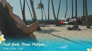 Paul Lock, Marc Philippe - She's On Fire