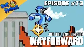Sup, Holmes? Ep 73 w/ Jeff Luke of Wayforward!
