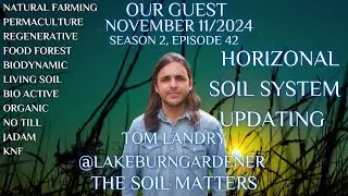 Tom Landry @lakeburngardener Use of The Horizonal Soil System