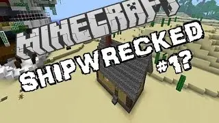Minecraft Survival Island: Shipwrecked #1?
