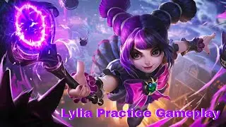 Lylia Practice Gameplay || Mobile Legends