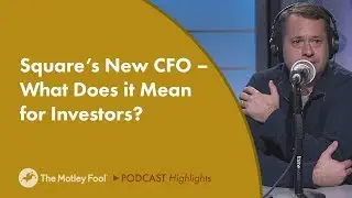 Square’s New CFO – What Does it Mean for Investors?