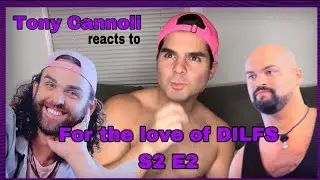 Tony Cannoli reacts to for the love of Dilfs! Season 2 episode 2 on OutTV