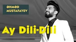 Ahmed Mustafayev - Ay Dili-Dili