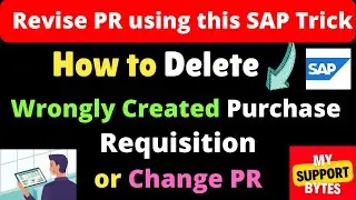 How to Delete Wrongly Created Purchase Requisition in SAP II How to Delete Approved PR in SAP II