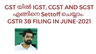 HOW TO SETT OF IGST WITH CGST AND SGST|SETT OF IN GST|GSTR 3B FILING IN JUNE 2021|GSTR 3B MALAYALAM