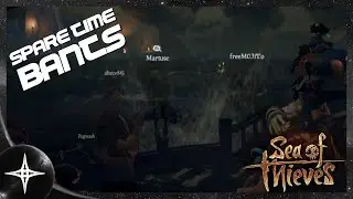 Good Samaritan Pirates (Part 1&2) | [Sea of Thieves | Spare Time Bants]
