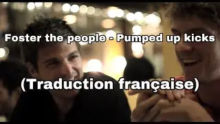 Foster the people - Pumped up kicks (traduction française)