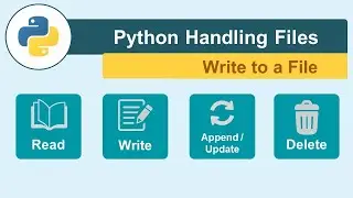 Python Handling Files - 3 - Writing Content to a File