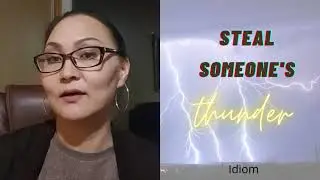 STEAL SOMEONE'S THUNDER IDIOM   #commonenglishidioms, #englishidioms, #idioms