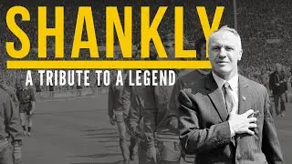 Bill Shankly: A Tribute to a Legend
