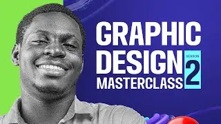 GRAPHIC DESIGN MASTERCLASS - SEASON 2 || DAY 2