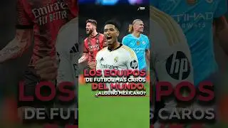 Estos son los equipos de futbol más caros del mundo, ¿alguno mexicano? 