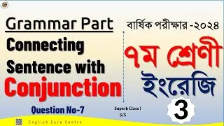 3. connecting sentence using conjunctions,connector for class 7,uses of conjunction,parts of speech
