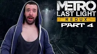 Metro LAST LIGHT REDUX First Playthrough (Part 4)