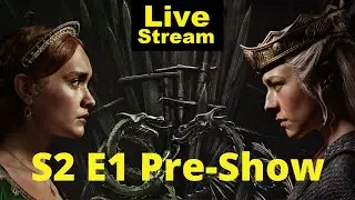 House of the Dragon S2 Ep1 Pre-show | Livestream