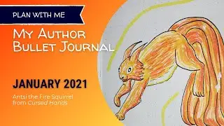 January 2021: Antsi the fire squirrel | "Plan With Me" Author Bullet Journal