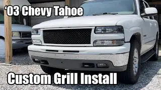 Custom Grill Install - '03 Chevy Tahoe