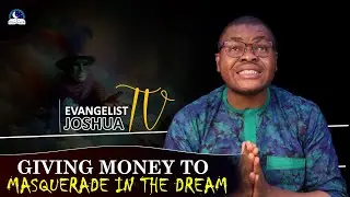 Giving Money To Masqurade In The Dream II Meaning from Evangelist Joshua