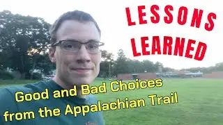 Lessons Learned: Good and Bad Choices on the Appalachian Trail