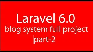 Laravel 6.0 full project part 2