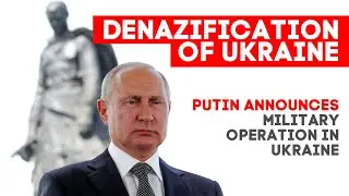 Putin announces denazification of Ukraine to stop genocide of Donbass people