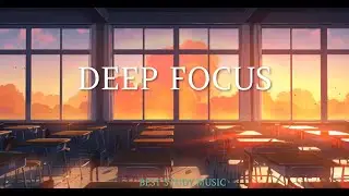 BEST STUDY MUSIC I deep focus music I LOFI I RELAX I STUDY I NOT DEEP SLEEP MUSIC OR MEDETATION