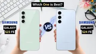 Samsung Galaxy S23 FE vs Samsung Galaxy S24 FE || Full Details Comparison || Which one is best?