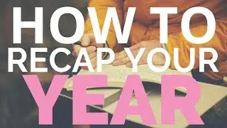 How to Recap your Year