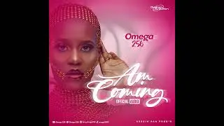 Omega 256 - Am Coming [Official Audio]