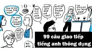 Học Cấp Tốc 99 Câu Giao Tiếp Tiếng Anh Thông Dụng [NEW]